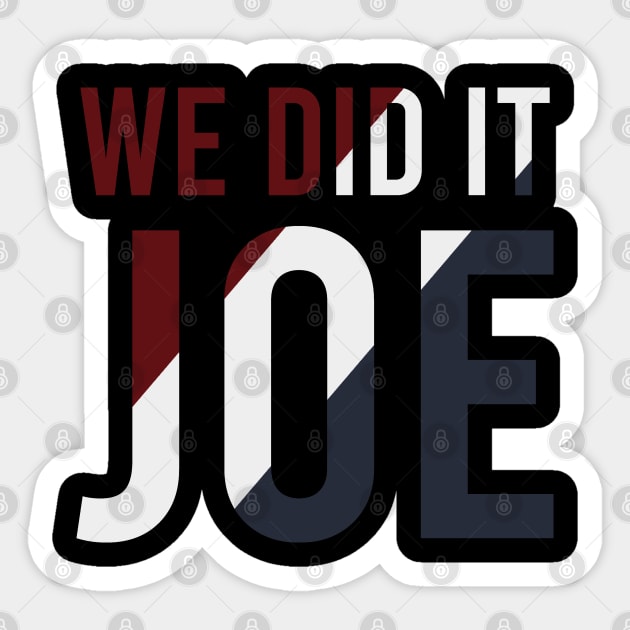 We Did It Joe - Joe Biden President, Kamala Harris VP 2020 Vintage Sticker by Zen Cosmos Official